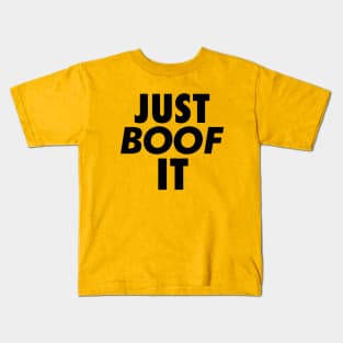 Just boof it Kids T-Shirt